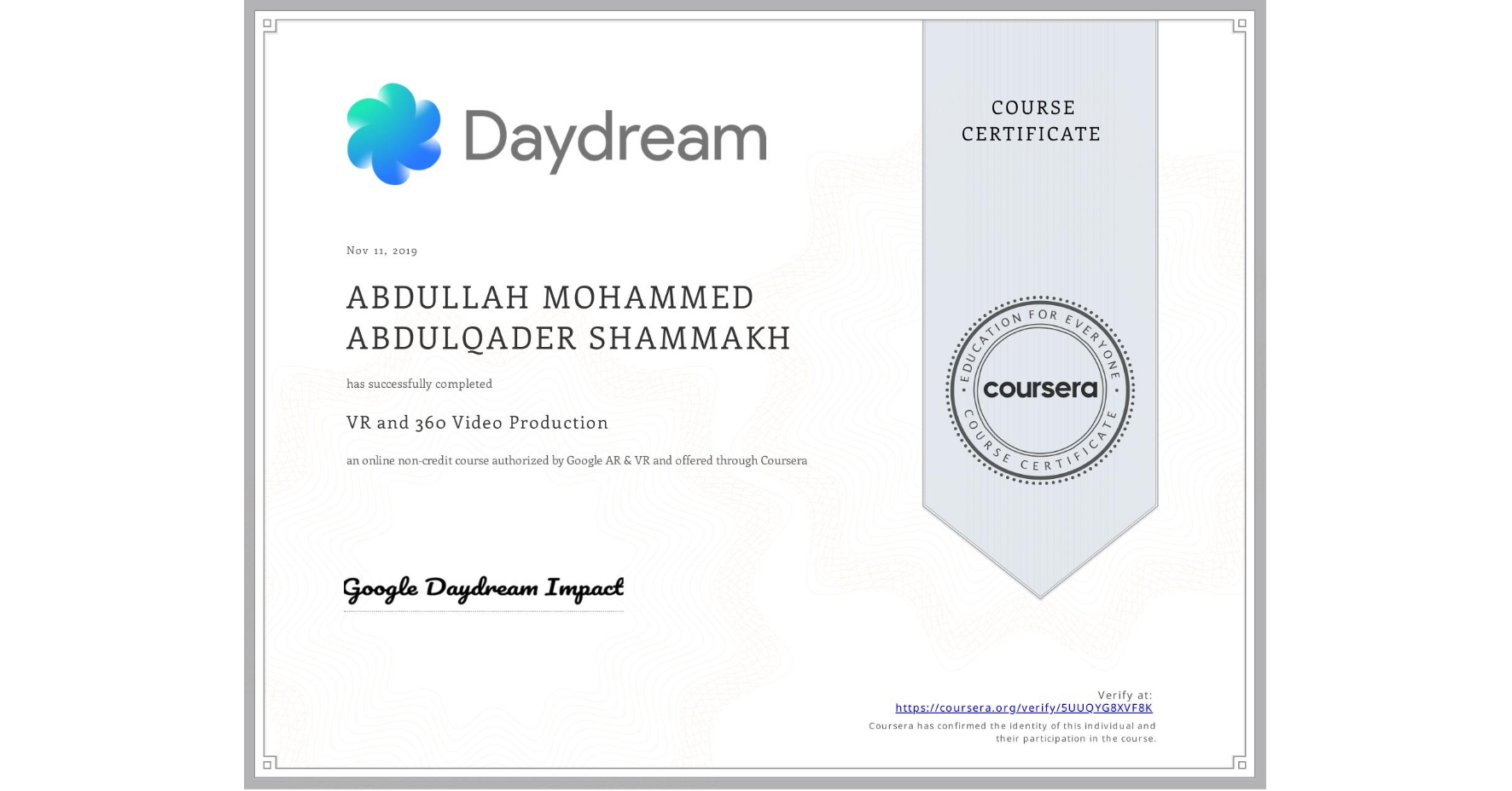 View certificate for ABDULLAH MOHAMMED ABDULQADER  SHAMMAKH, VR and 360 Video Production, an online non-credit course authorized by Google AR & VR and offered through Coursera