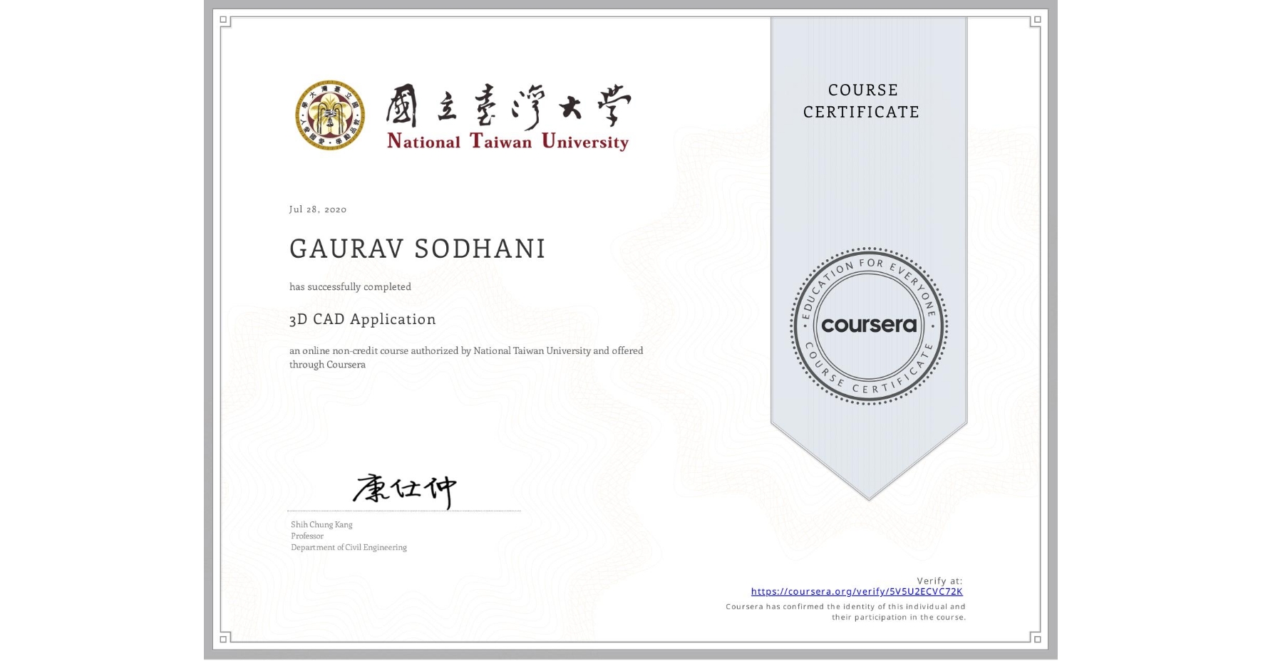 View certificate for GAURAV SODHANI, 3D CAD Application, an online non-credit course authorized by National Taiwan University and offered through Coursera