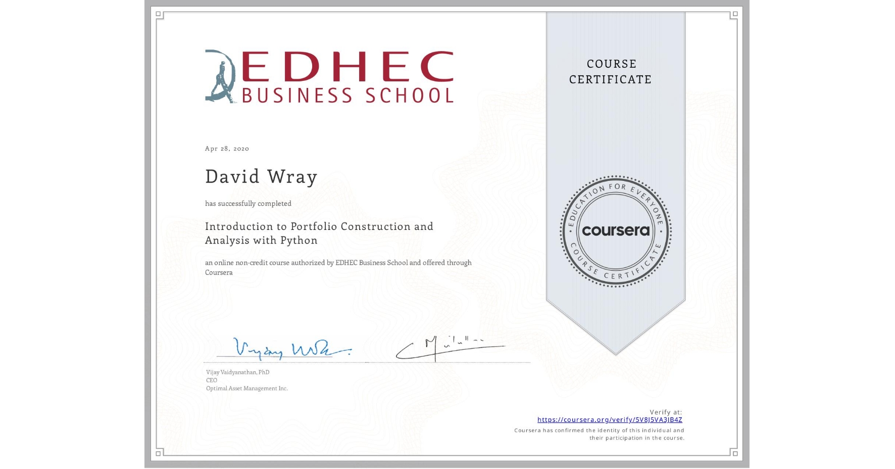 View certificate for David Wray, Introduction to Portfolio Construction and Analysis with Python, an online non-credit course authorized by EDHEC Business School and offered through Coursera