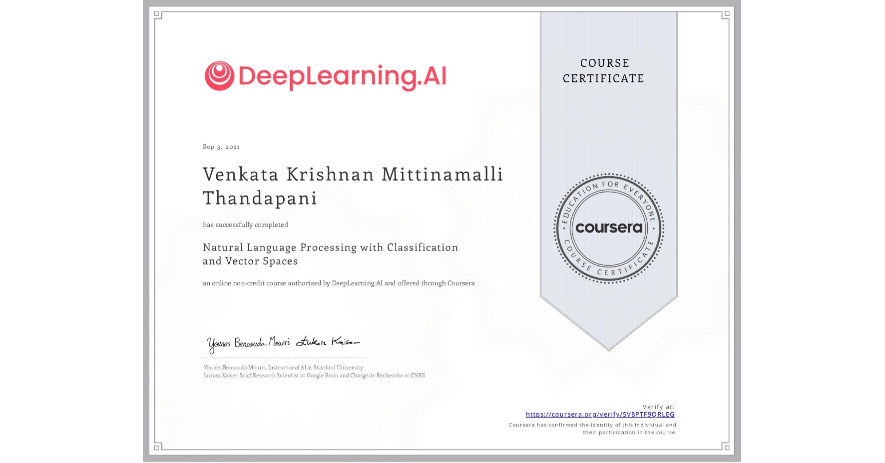 View certificate for Venkata Krishnan  Mittinamalli Thandapani, Natural Language Processing with Classification and Vector Spaces, an online non-credit course authorized by DeepLearning.AI and offered through Coursera