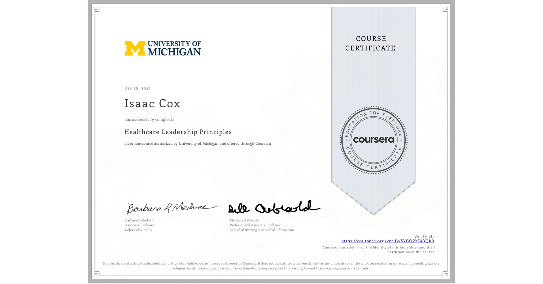 View certificate for Isaac Cox, Healthcare Leadership Principles, an online non-credit course authorized by University of Michigan and offered through Coursera