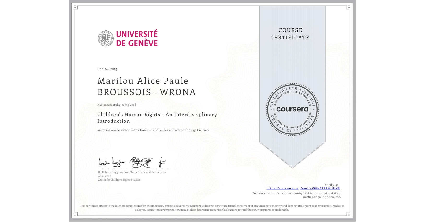 View certificate for Marilou Alice Paule BROUSSOIS--WRONA, Children's Human Rights - An Interdisciplinary Introduction, an online non-credit course authorized by University of Geneva and offered through Coursera
