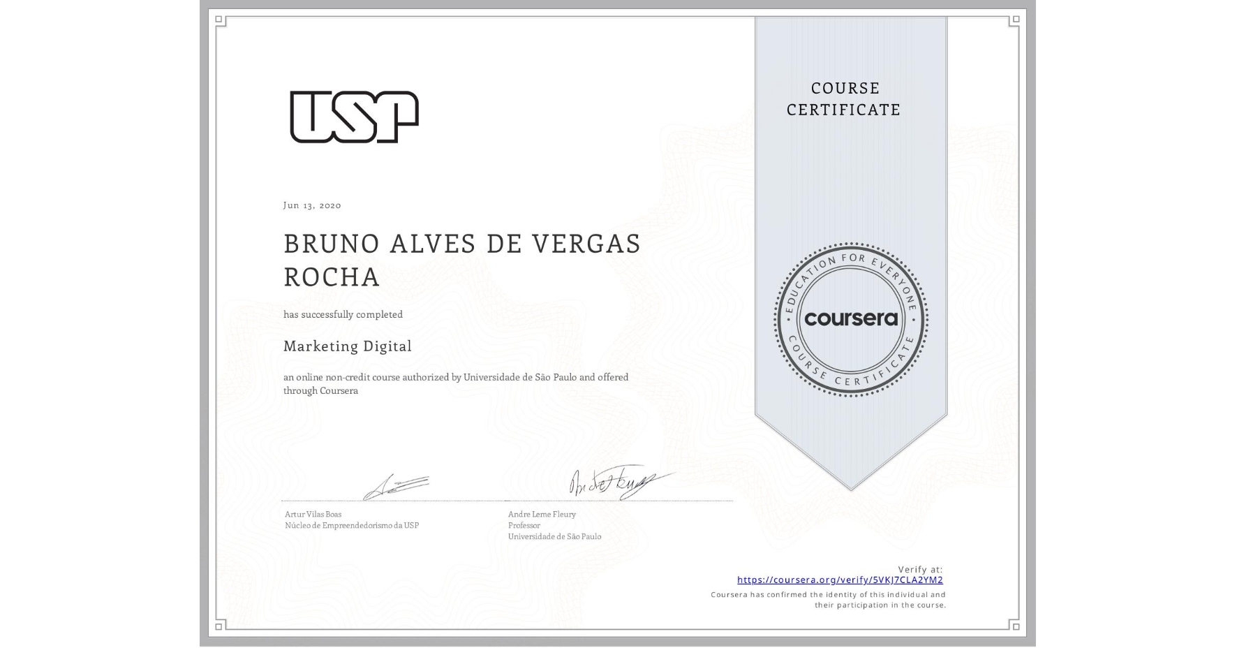 View certificate for BRUNO ALVES DE VERGAS ROCHA, Marketing Digital, an online non-credit course authorized by Universidade de São Paulo and offered through Coursera