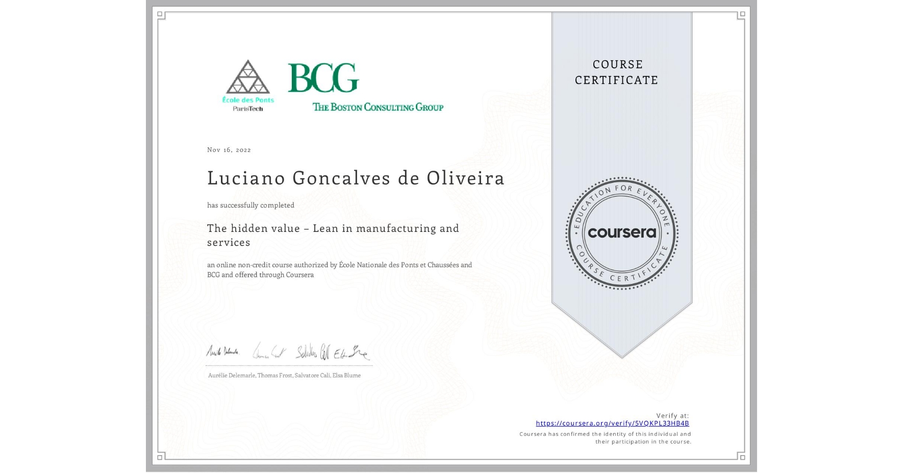 View certificate for Luciano Goncalves de Oliveira, The hidden value – Lean in manufacturing and services, an online non-credit course authorized by École Nationale des Ponts et Chaussées & BCG and offered through Coursera