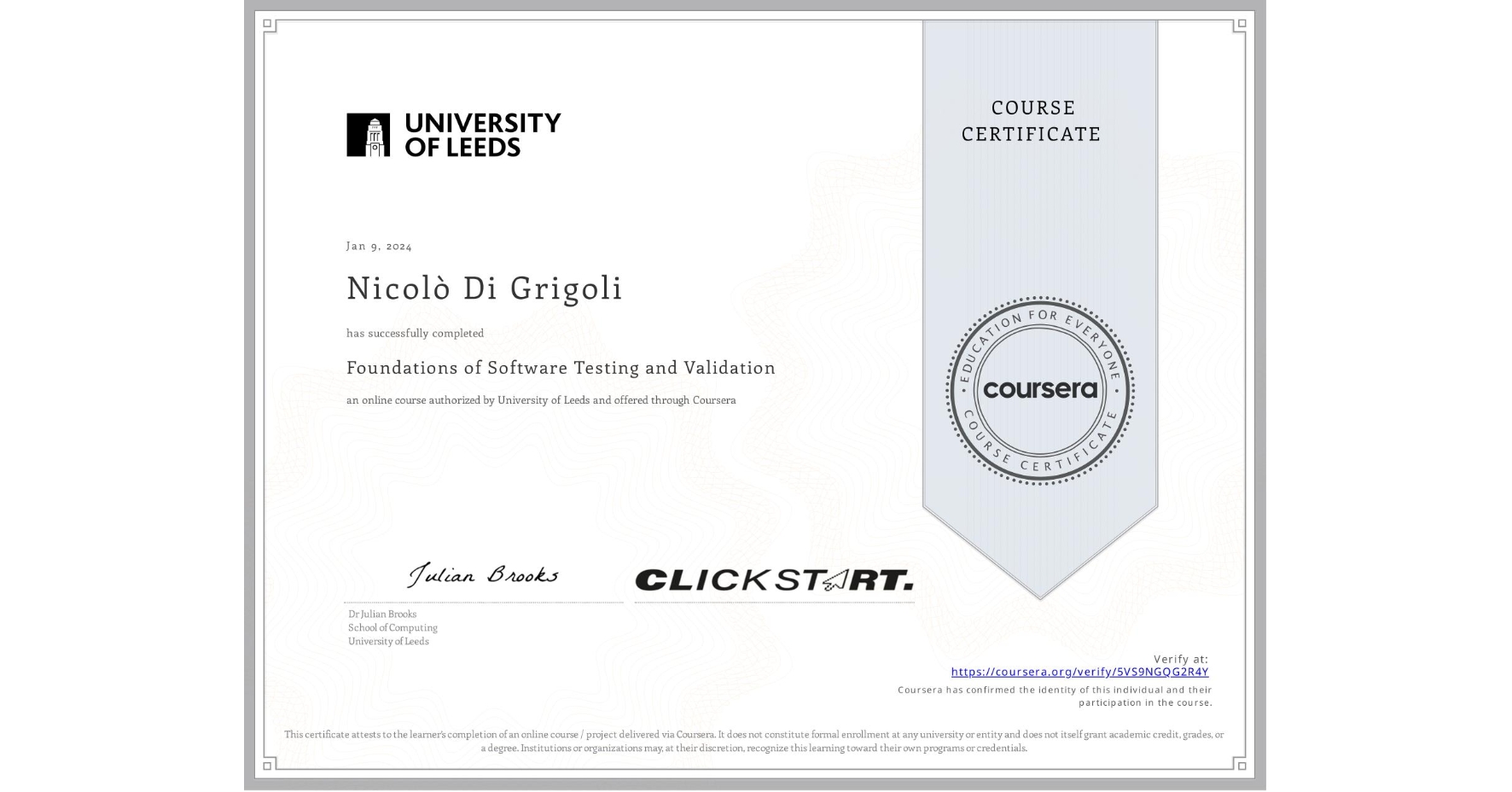 View certificate for Nicolò Di Grigoli, Foundations of Software Testing and Validation, an online non-credit course authorized by University of Leeds and offered through Coursera