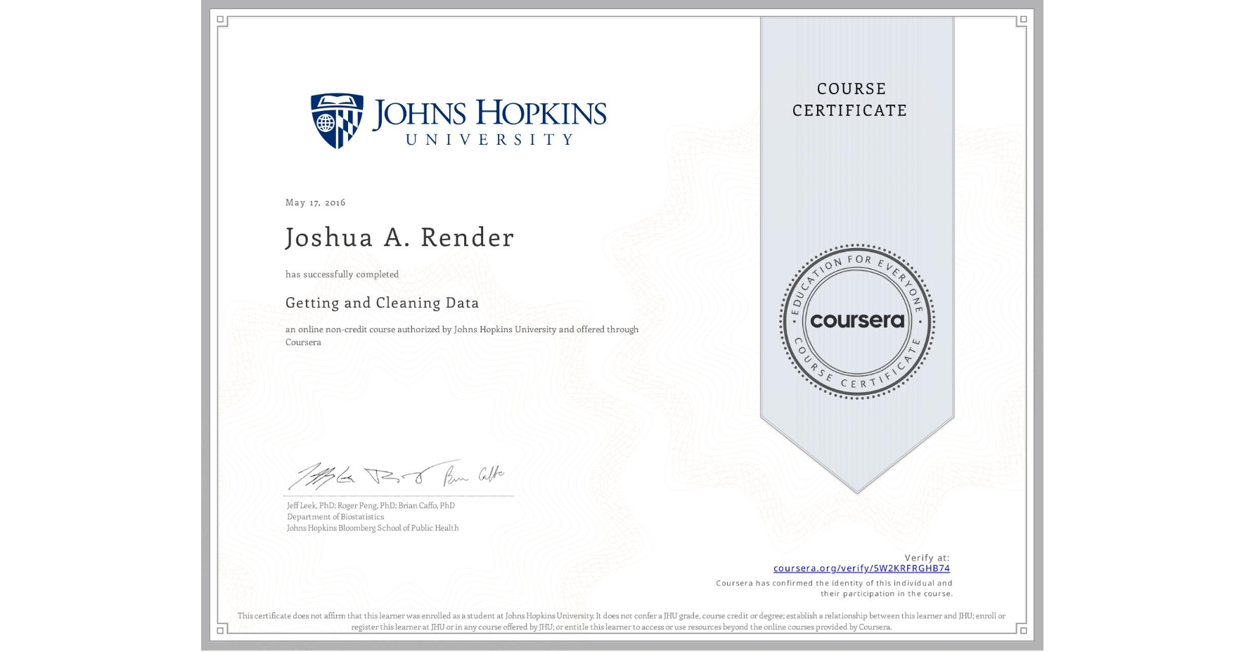 View certificate for Joshua A. Render, Getting and Cleaning Data, an online non-credit course authorized by Johns Hopkins University and offered through Coursera