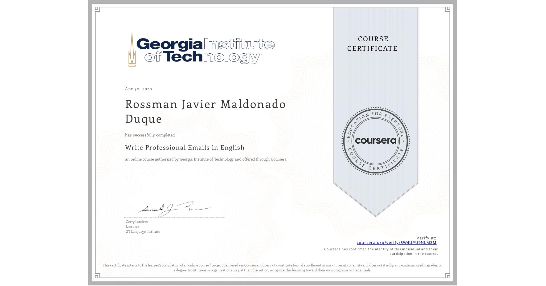 View certificate for Rossman Javier Maldonado Duque, Write Professional Emails in English, an online non-credit course authorized by Georgia Institute of Technology and offered through Coursera