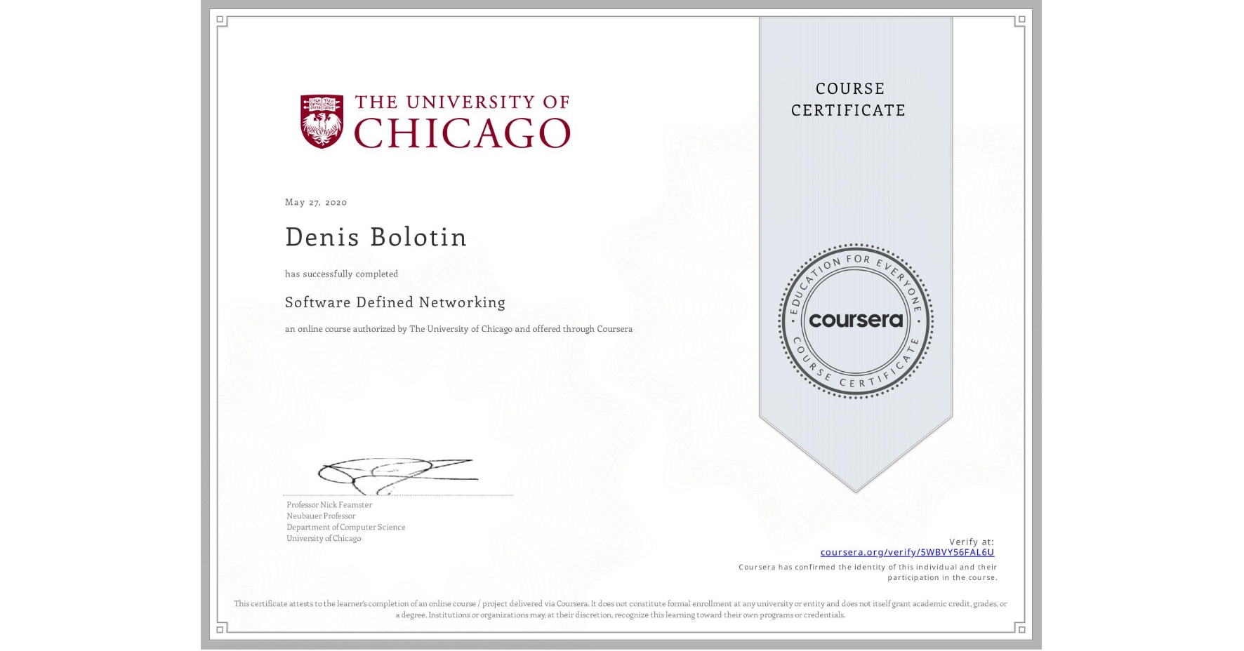 View certificate for Denis Bolotin, Software Defined Networking, an online non-credit course authorized by The University of Chicago and offered through Coursera