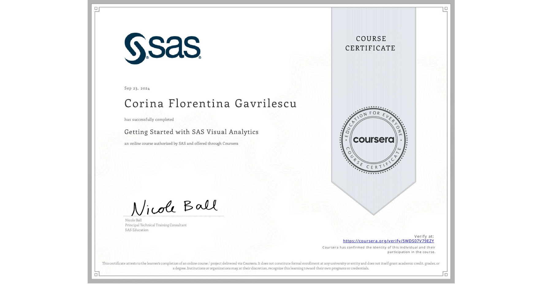 View certificate for Corina Florentina Gavrilescu, Getting Started with SAS Visual Analytics , an online non-credit course authorized by SAS and offered through Coursera