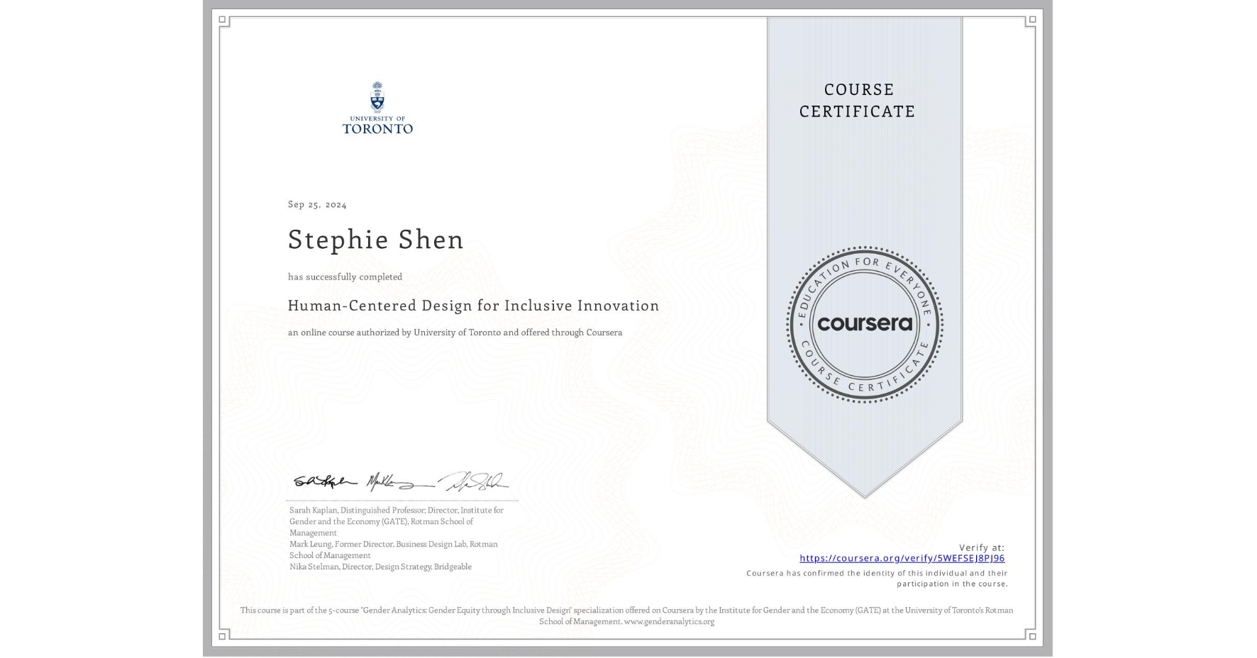 View certificate for Stephie Shen, Human-Centered Design for Inclusive Innovation, an online non-credit course authorized by University of Toronto and offered through Coursera