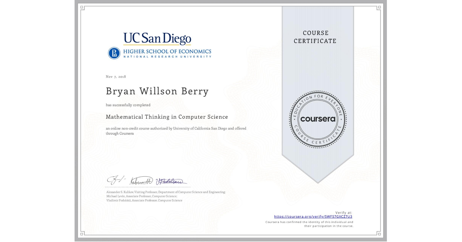 View certificate for Bryan Willson Berry, Mathematical Thinking in Computer Science, an online non-credit course authorized by University of California San Diego & HSE University and offered through Coursera