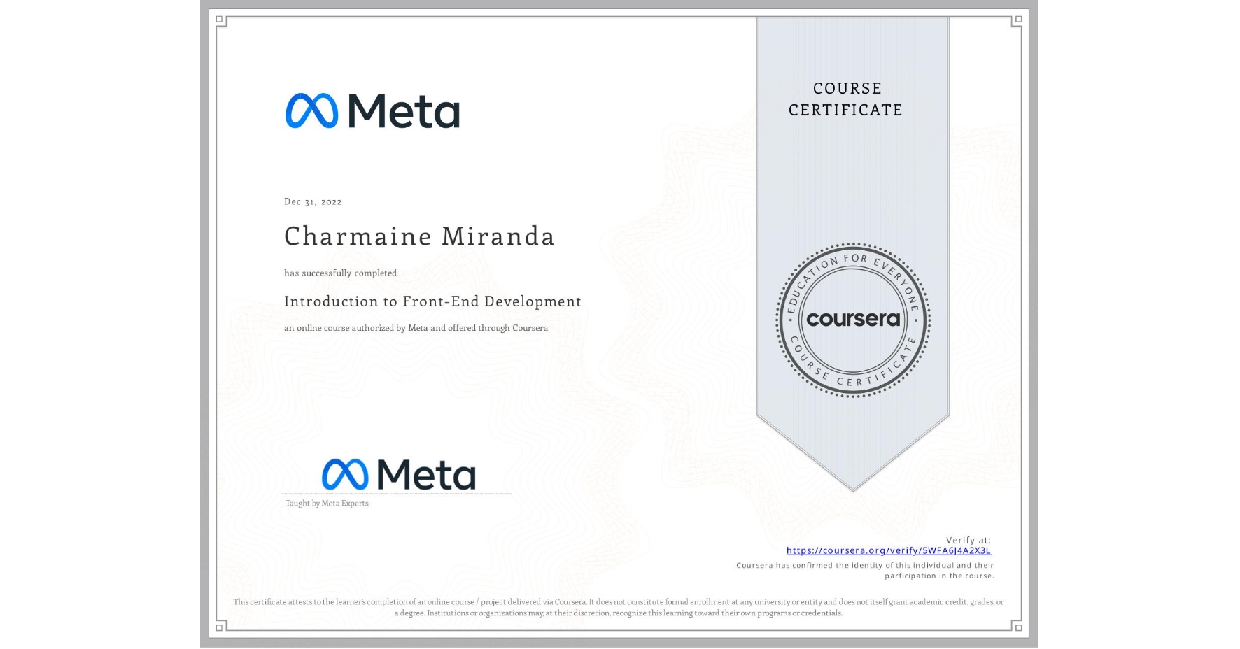 View certificate for Charmaine Miranda, Introduction to Front-End Development, an online non-credit course authorized by Meta and offered through Coursera