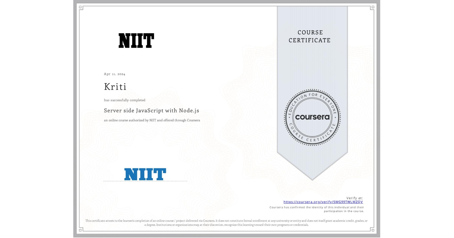 View certificate for Kriti , Server side JavaScript with Node.js, an online non-credit course authorized by NIIT and offered through Coursera