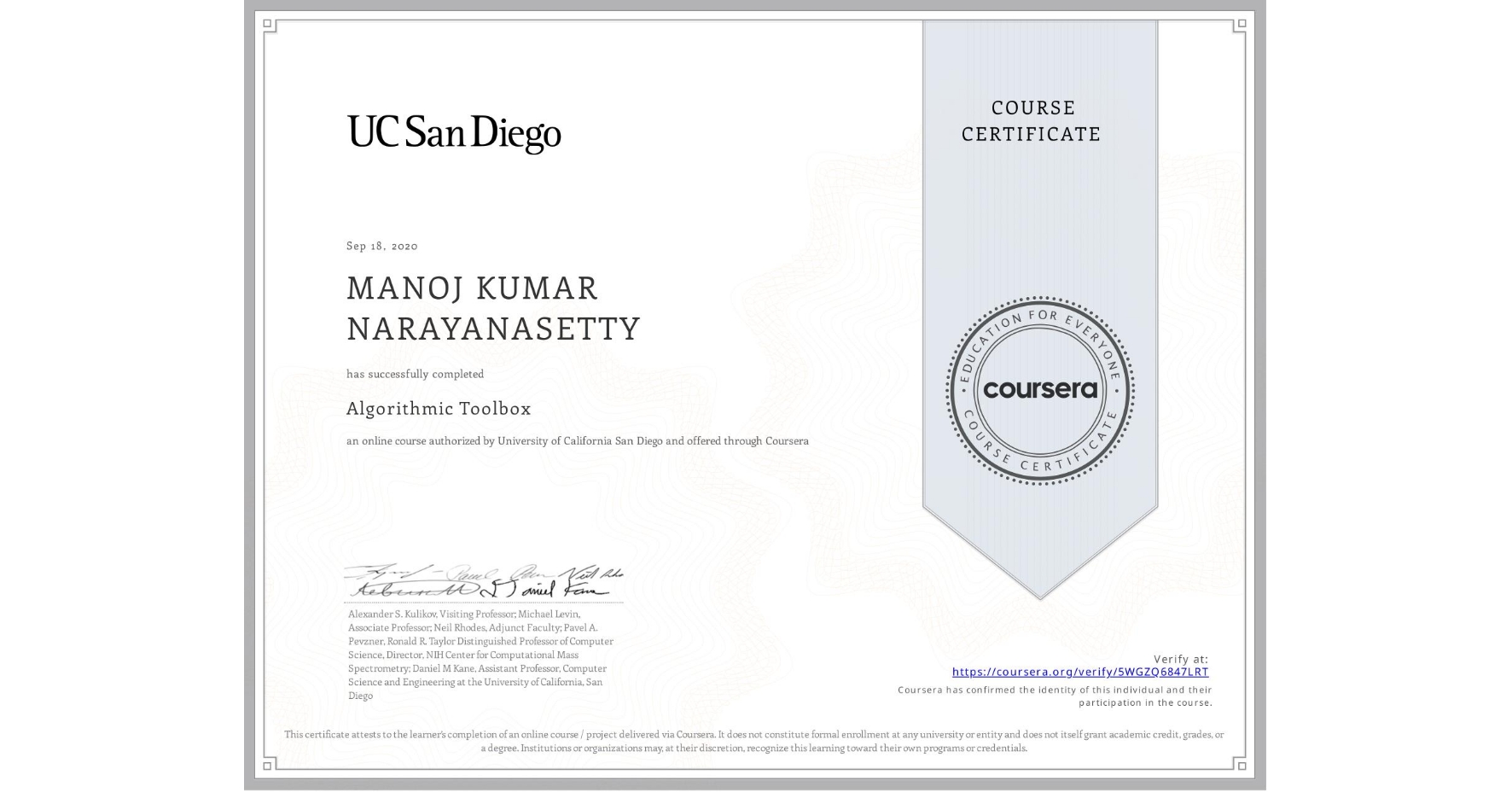 View certificate for MANOJ KUMAR NARAYANASETTY, Algorithmic Toolbox, an online non-credit course authorized by University of California San Diego and offered through Coursera