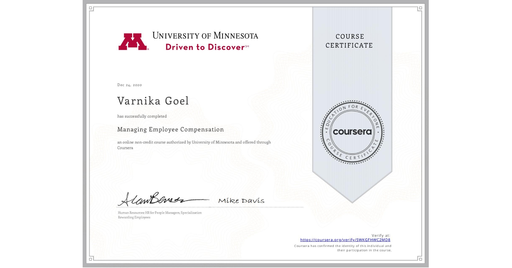 View certificate for Varnika Goel, Managing Employee Compensation, an online non-credit course authorized by University of Minnesota and offered through Coursera