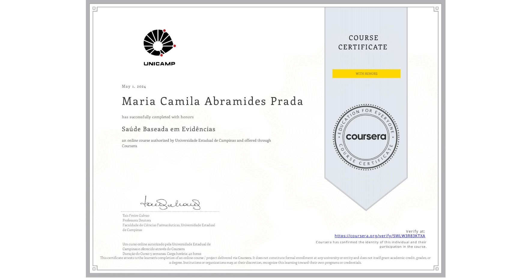 View certificate for Maria Camila Abramides Prada, Saúde Baseada em Evidências, an online non-credit course authorized by Universidade Estadual de Campinas and offered through Coursera