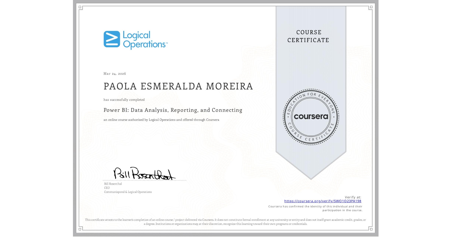 View certificate for PAOLA ESMERALDA MOREIRA , Power BI: Data Analysis, Reporting, and Connecting, an online non-credit course authorized by Logical Operations and offered through Coursera