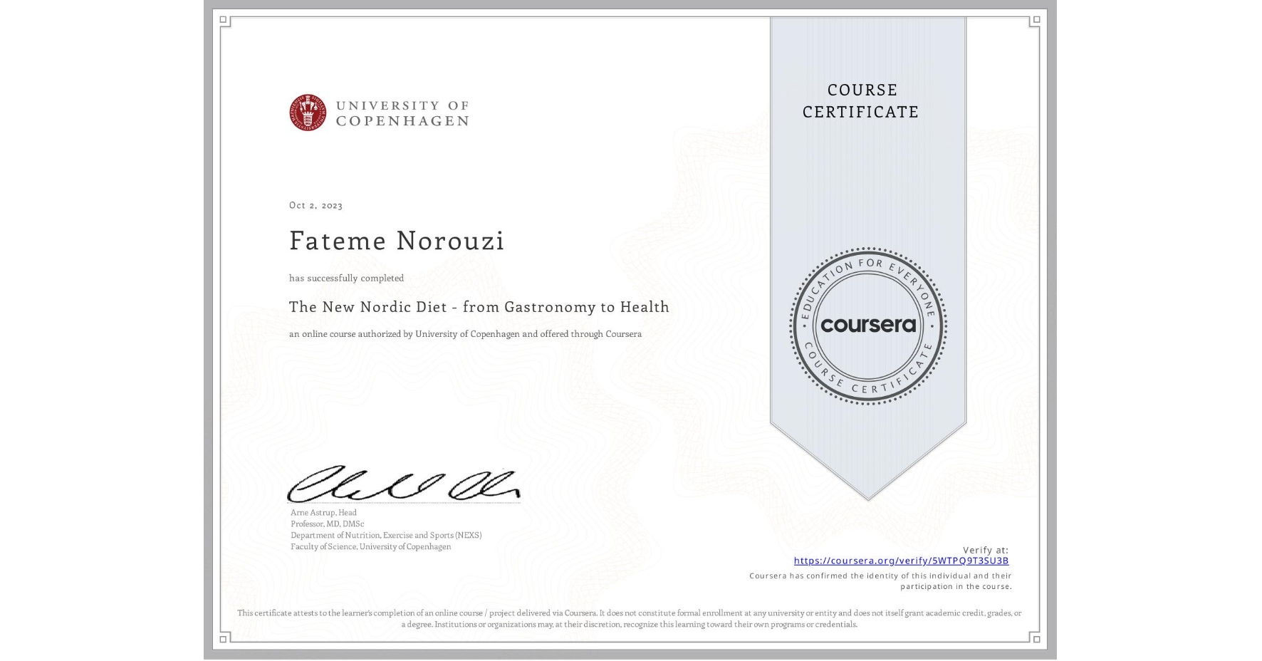 View certificate for Fateme Norouzi, The New Nordic Diet - from Gastronomy to Health , an online non-credit course authorized by University of Copenhagen and offered through Coursera