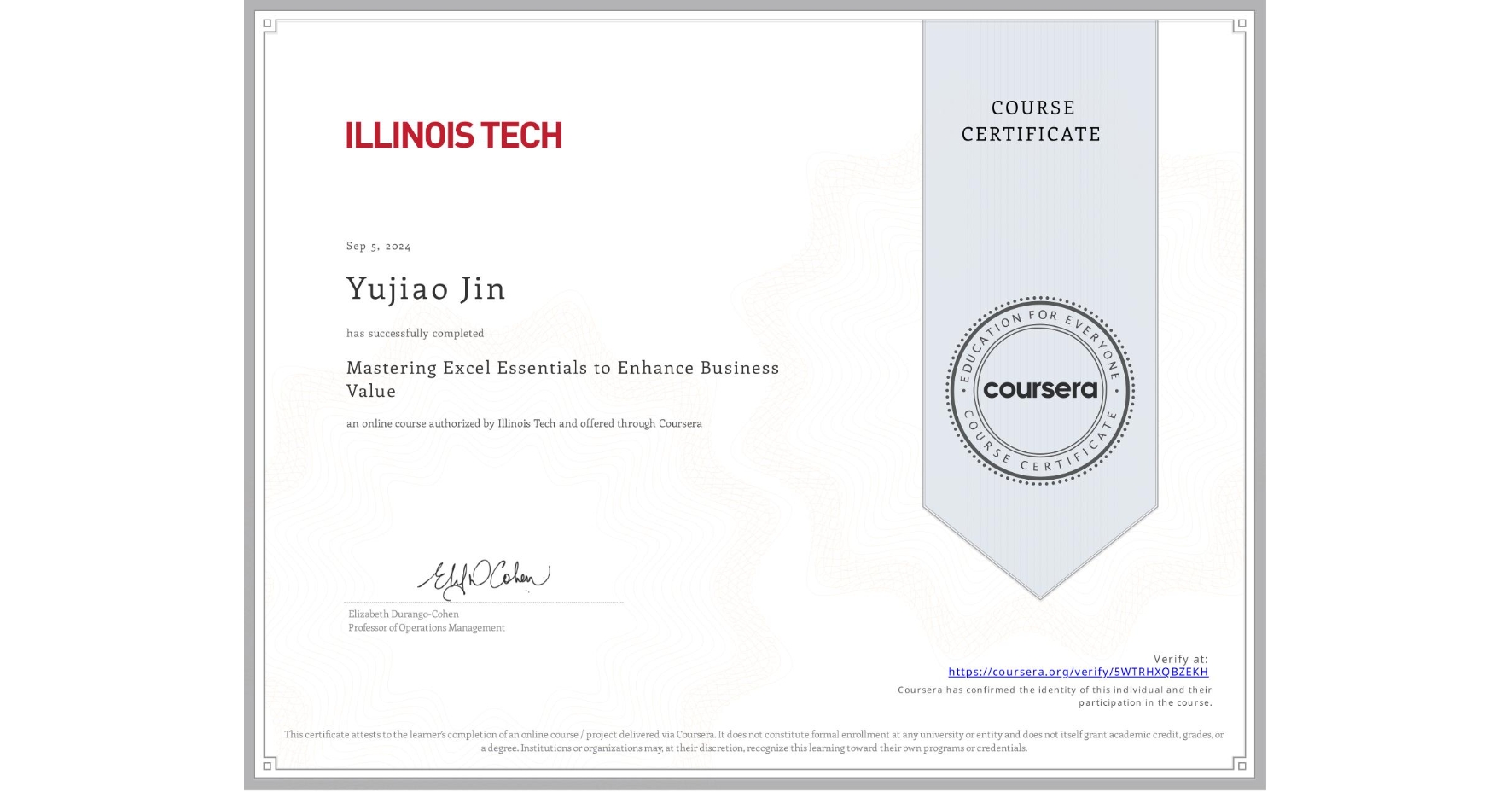 View certificate for Yujiao Jin, Mastering Excel Essentials to Enhance Business Value, an online non-credit course authorized by Illinois Tech and offered through Coursera