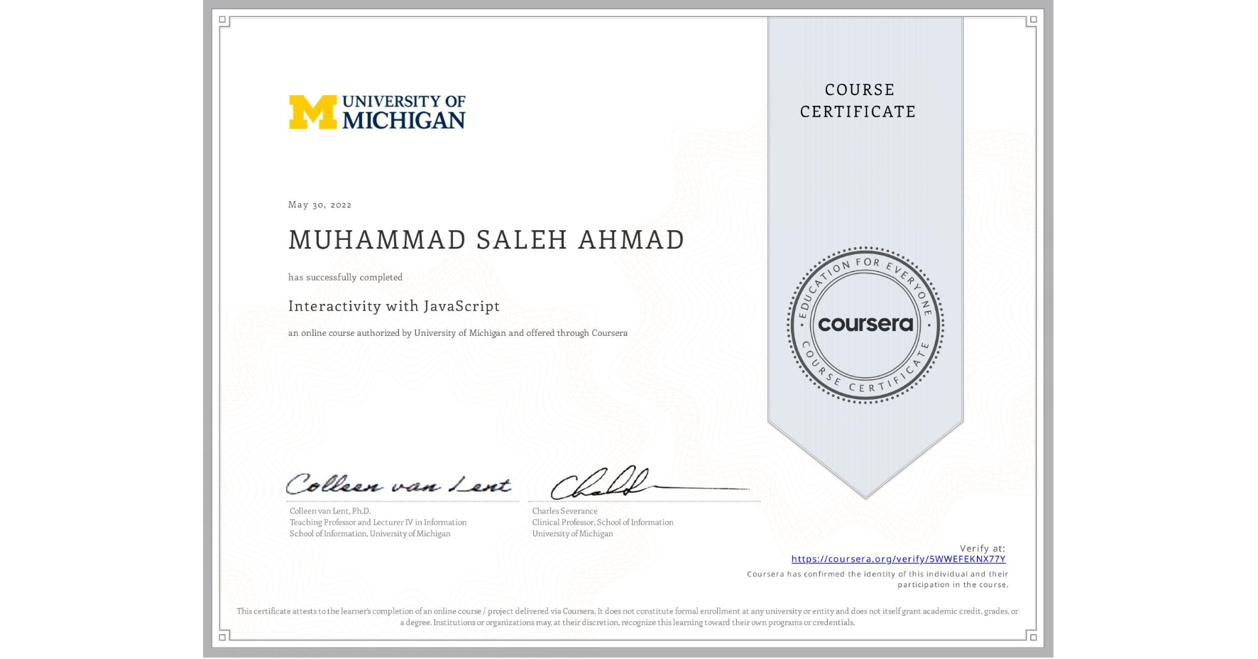 View certificate for MUHAMMAD SALEH AHMAD, Interactivity with JavaScript, an online non-credit course authorized by University of Michigan and offered through Coursera