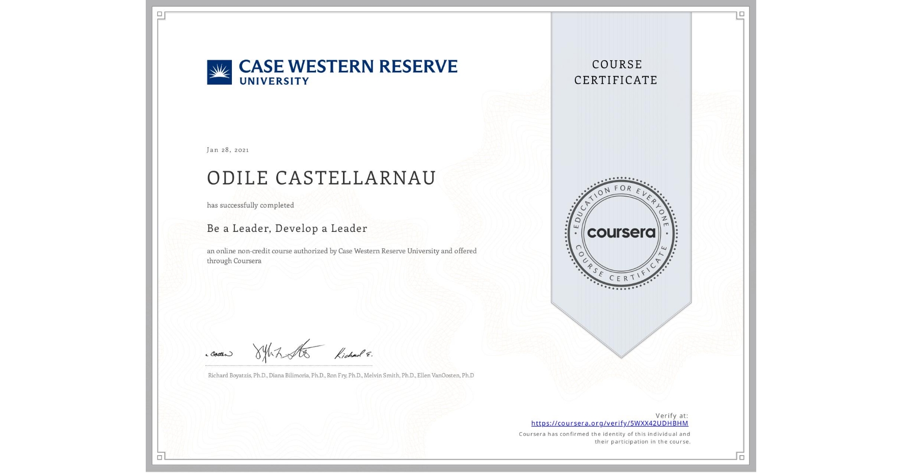View certificate for ODILE CASTELLARNAU, Be a Leader, Develop a Leader, an online non-credit course authorized by Case Western Reserve University and offered through Coursera