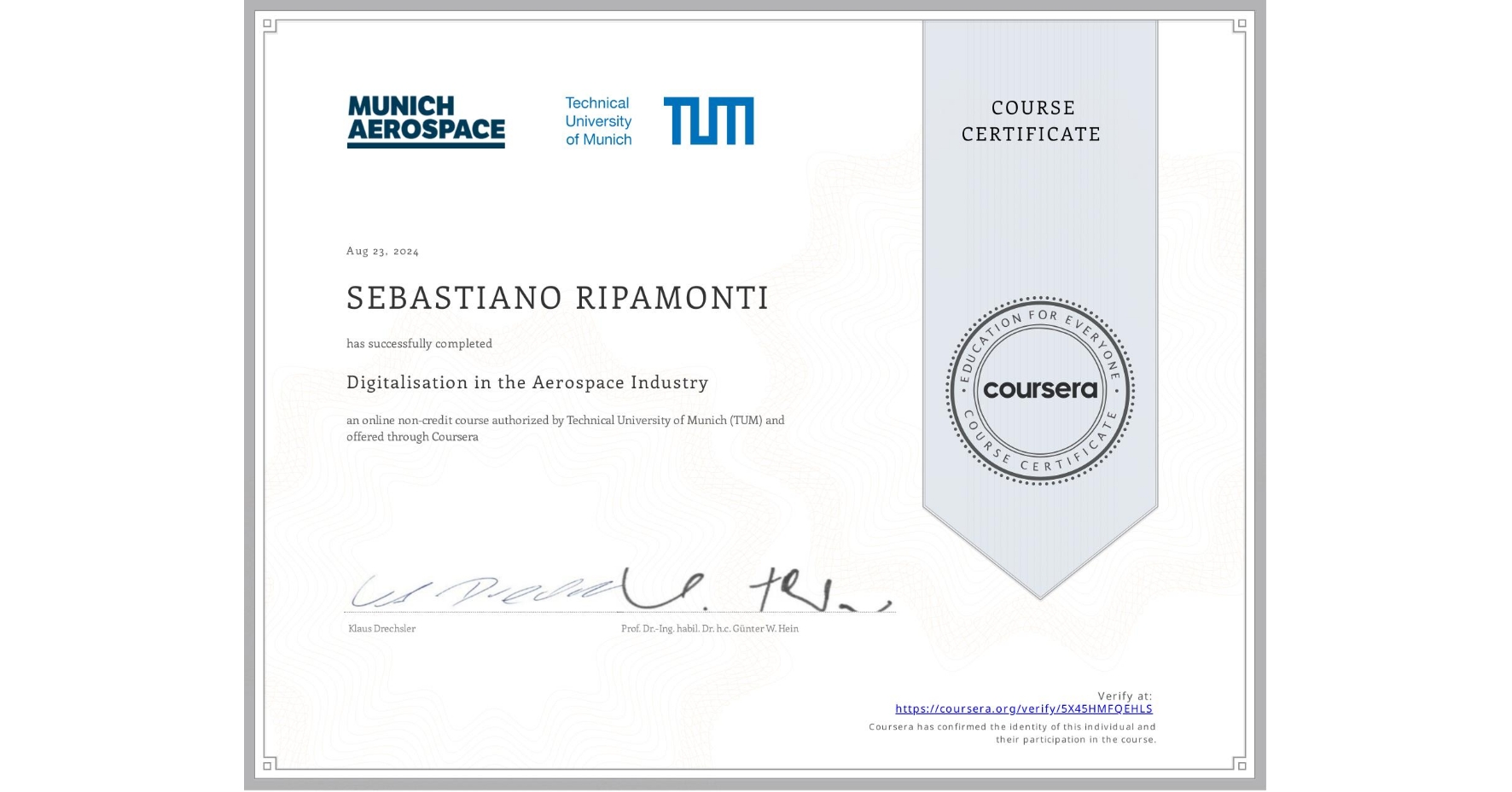 View certificate for SEBASTIANO RIPAMONTI, Digitalisation in the Aerospace Industry, an online non-credit course authorized by Technical University of Munich (TUM) and offered through Coursera