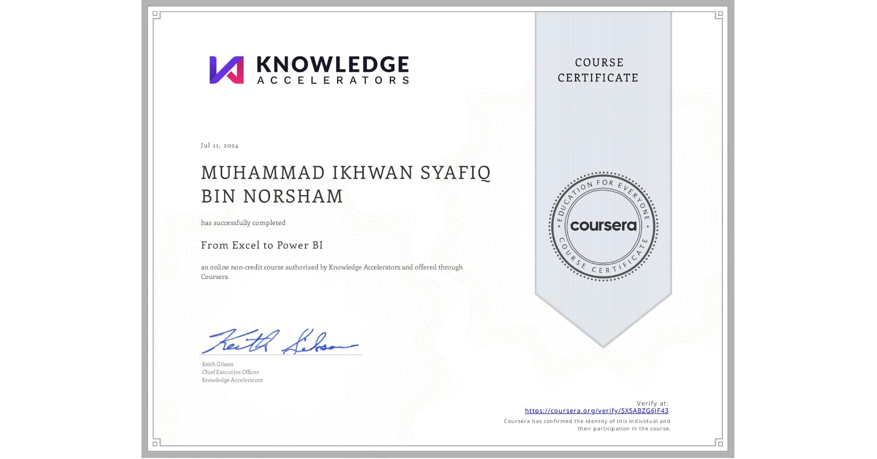 View certificate for MUHAMMAD IKHWAN  SYAFIQ BIN NORSHAM, From Excel to Power BI, an online non-credit course authorized by Knowledge Accelerators and offered through Coursera