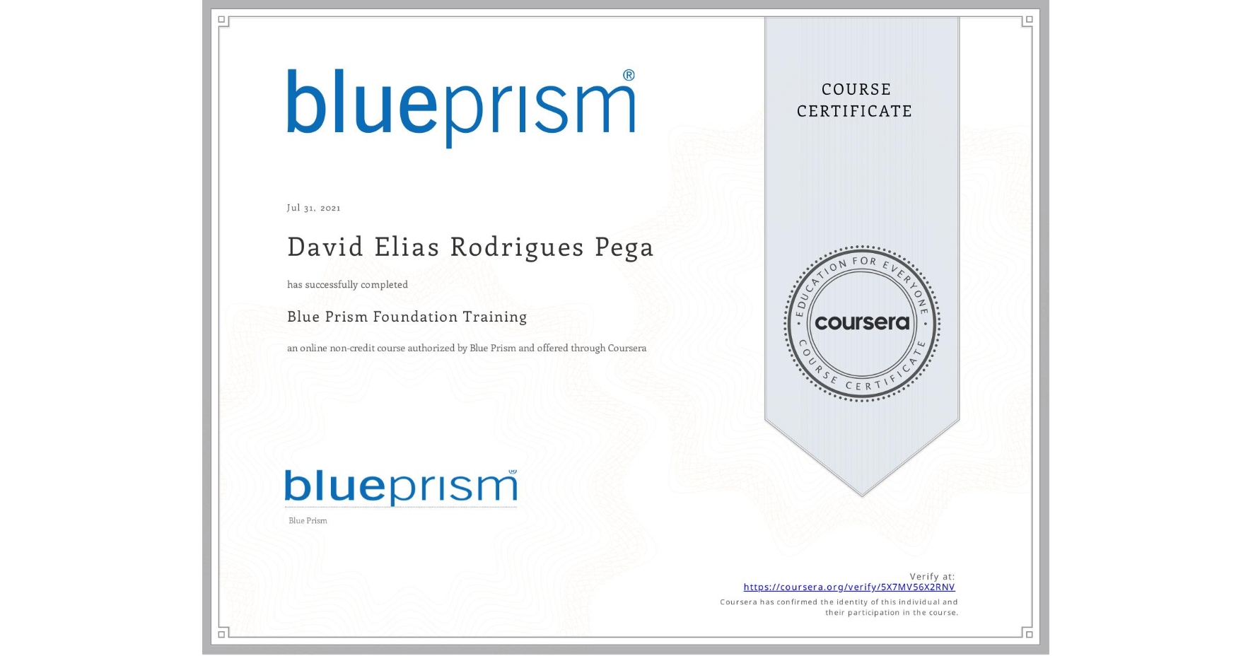 View certificate for David Elias  Rodrigues Pega, Blue Prism Foundation Training, an online non-credit course authorized by Blue Prism and offered through Coursera