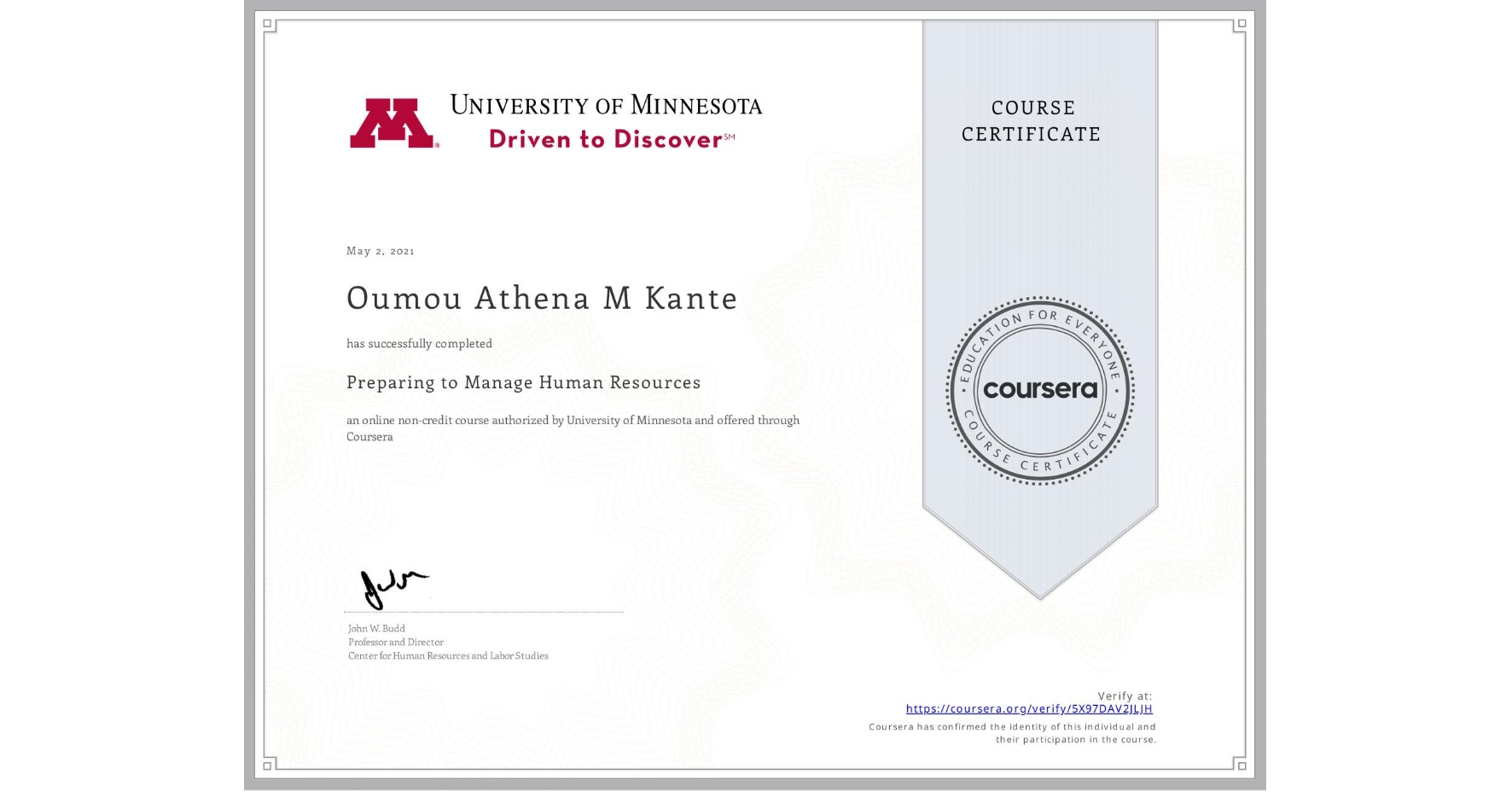 View certificate for Oumou Athena M Kante, Preparing to Manage Human Resources, an online non-credit course authorized by University of Minnesota and offered through Coursera