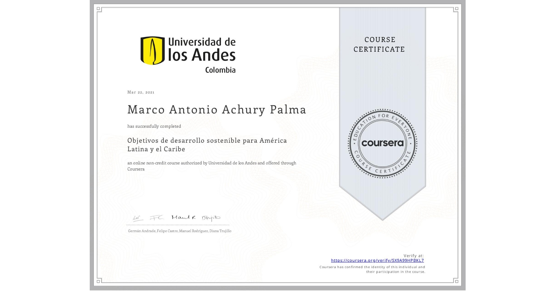 View certificate for Marco Antonio Achury Palma, Objetivos de desarrollo sostenible para América Latina y el Caribe, an online non-credit course authorized by Universidad de los Andes and offered through Coursera