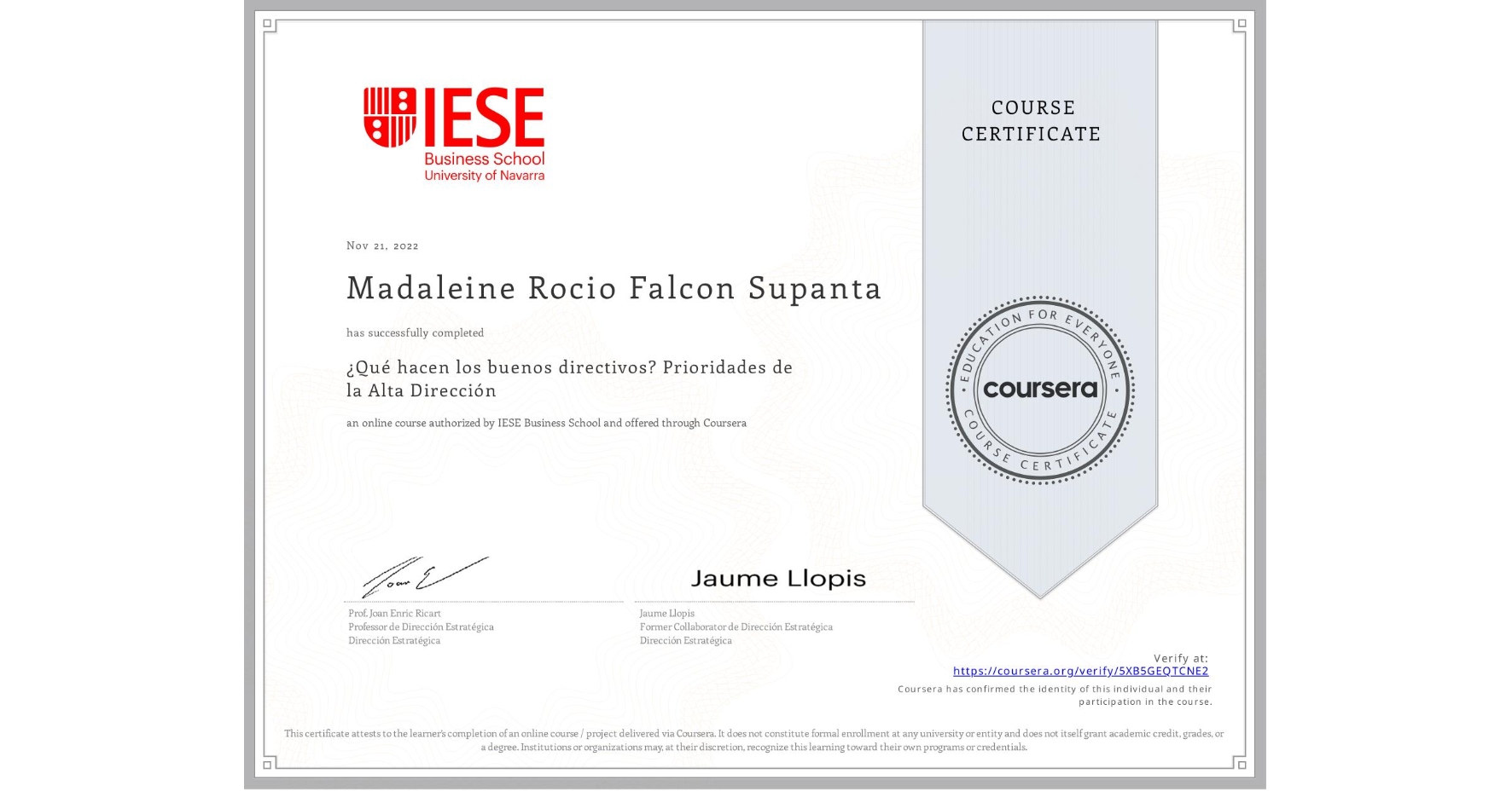 View certificate for Madaleine Rocio Falcon Supanta, ¿Qué hacen los buenos directivos? Prioridades de la Alta Dirección, an online non-credit course authorized by IESE Business School and offered through Coursera