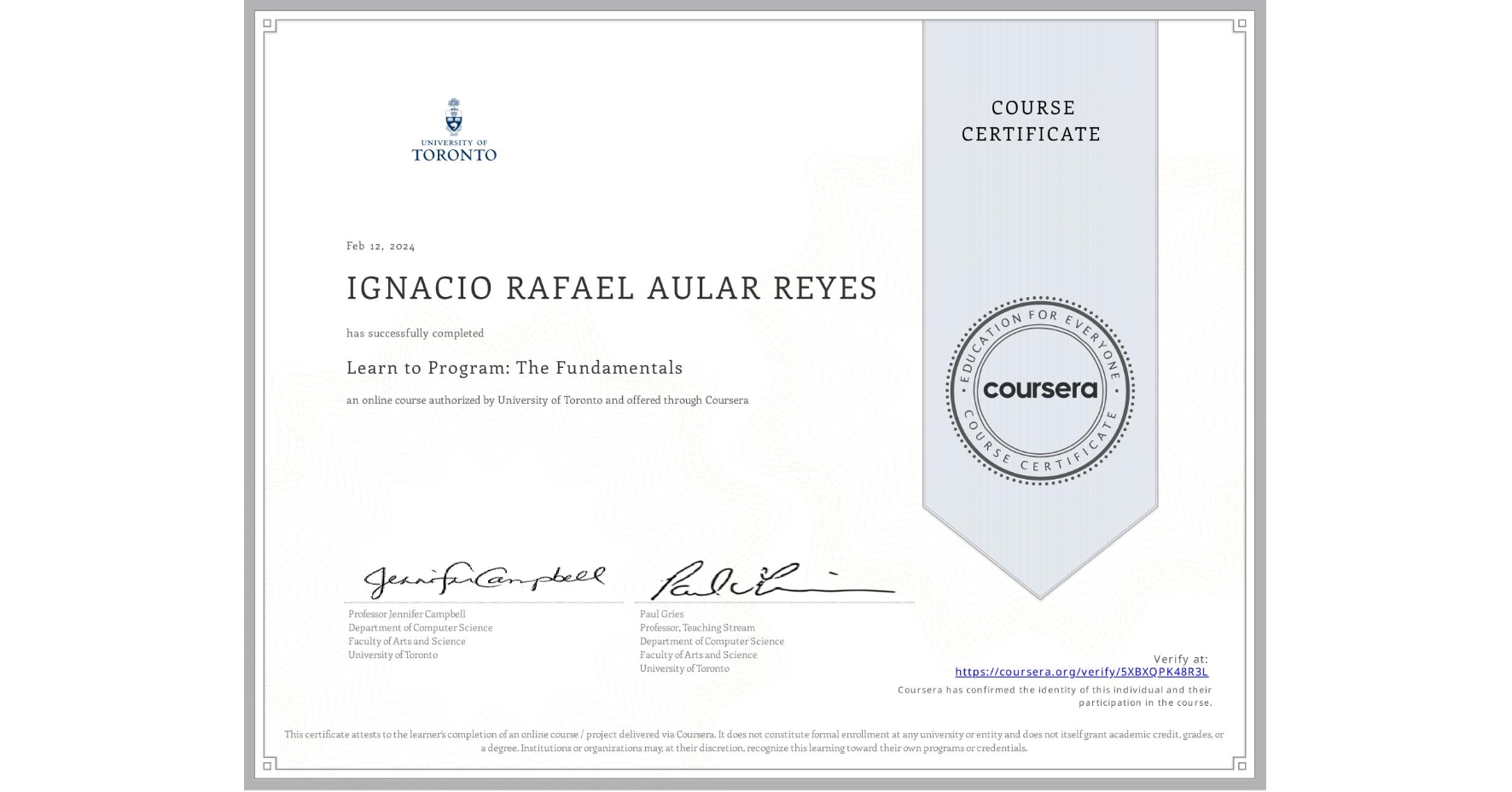 View certificate for IGNACIO RAFAEL AULAR REYES, Learn to Program: The Fundamentals, an online non-credit course authorized by University of Toronto and offered through Coursera