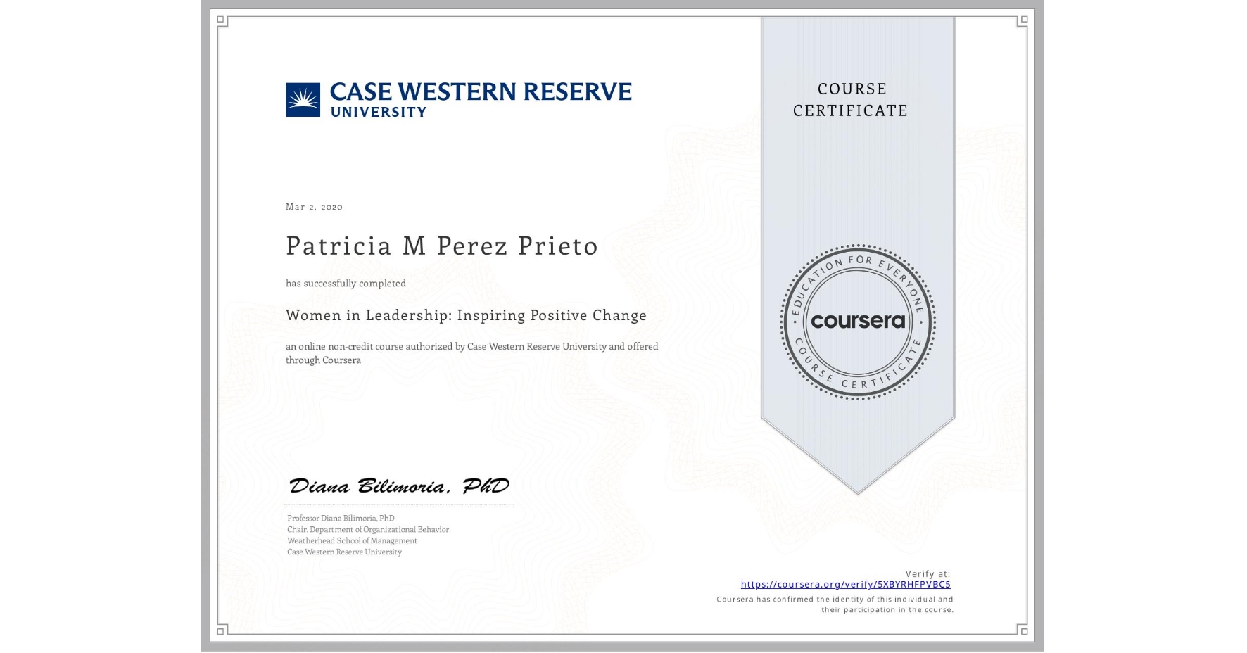View certificate for Patricia M Perez Prieto, Women in Leadership: Inspiring Positive Change, an online non-credit course authorized by Case Western Reserve University and offered through Coursera