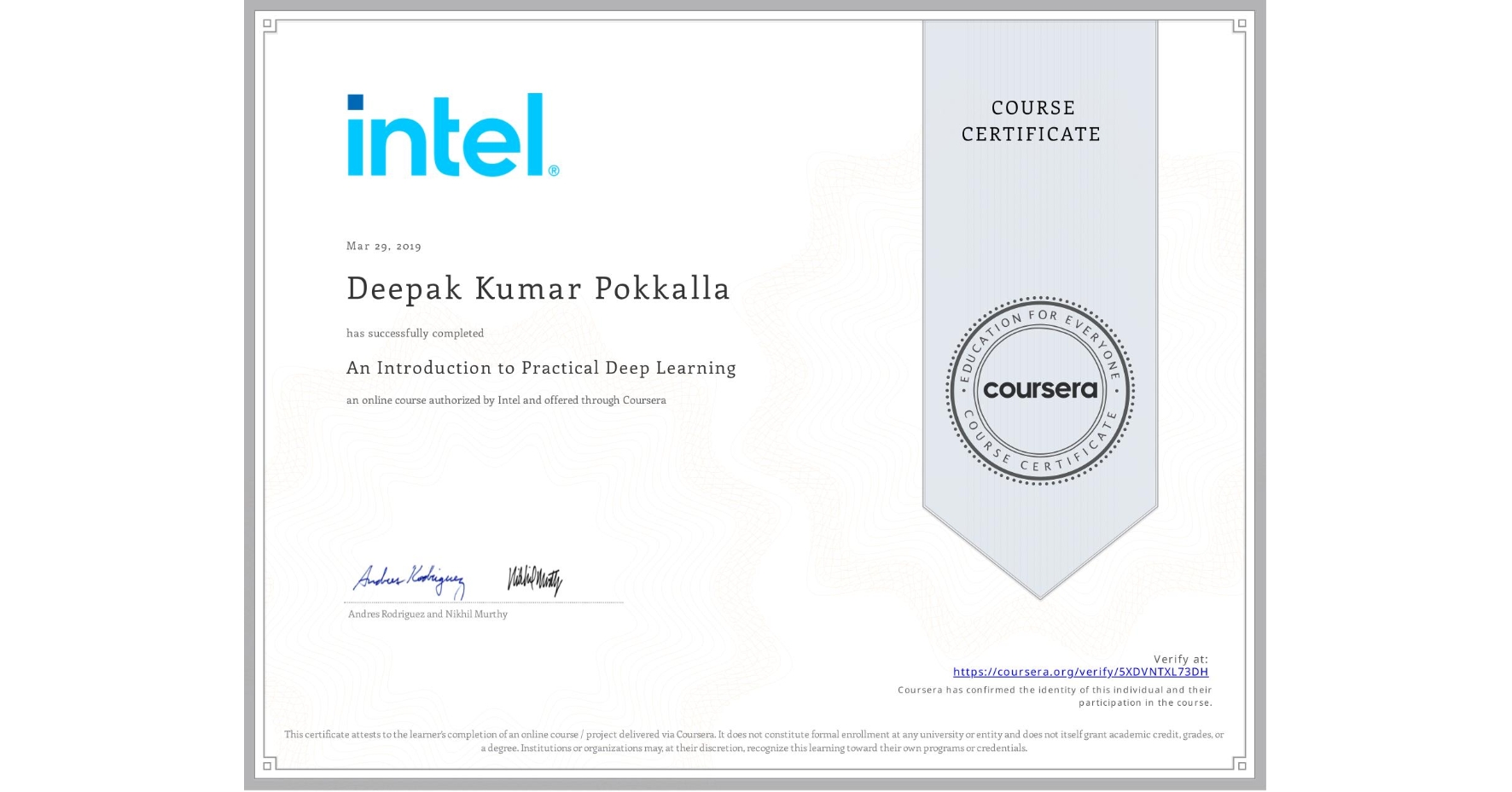 View certificate for Deepak Kumar Pokkalla, An Introduction to Practical Deep Learning, an online non-credit course authorized by Intel and offered through Coursera