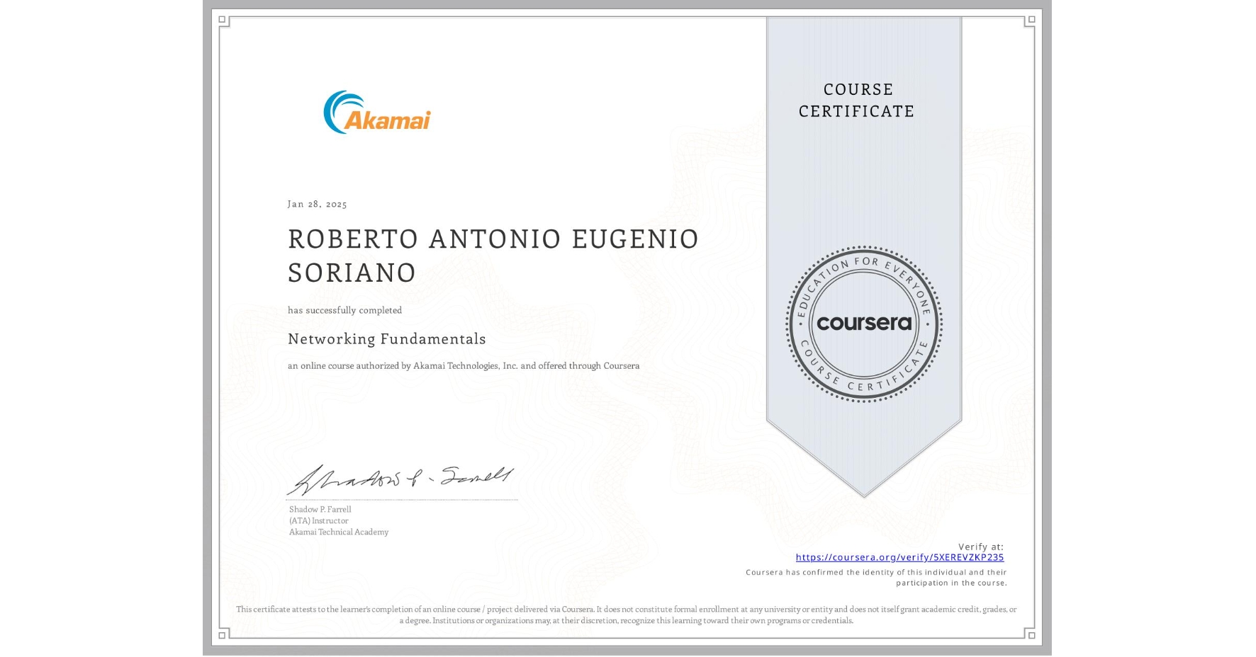 View certificate for ROBERTO ANTONIO EUGENIO SORIANO, Networking Fundamentals, an online non-credit course authorized by Akamai Technologies, Inc. and offered through Coursera