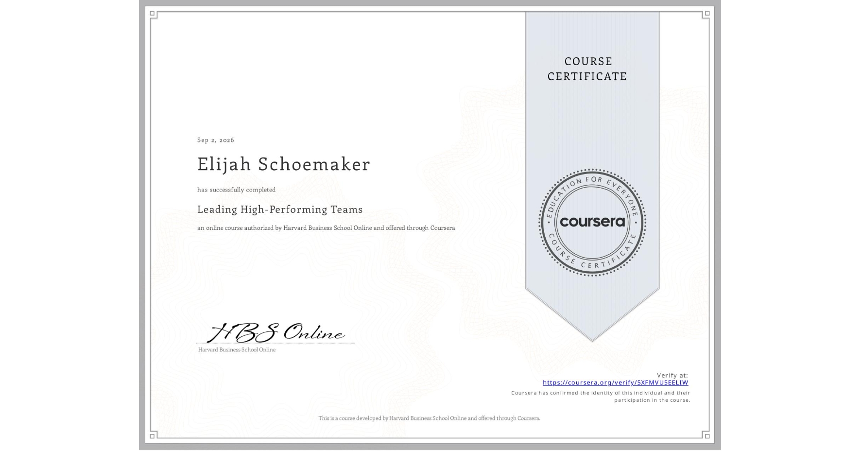 View certificate for Elijah Schoemaker, Leading High-Performing Teams, an online non-credit course authorized by Harvard Business School Online and offered through Coursera