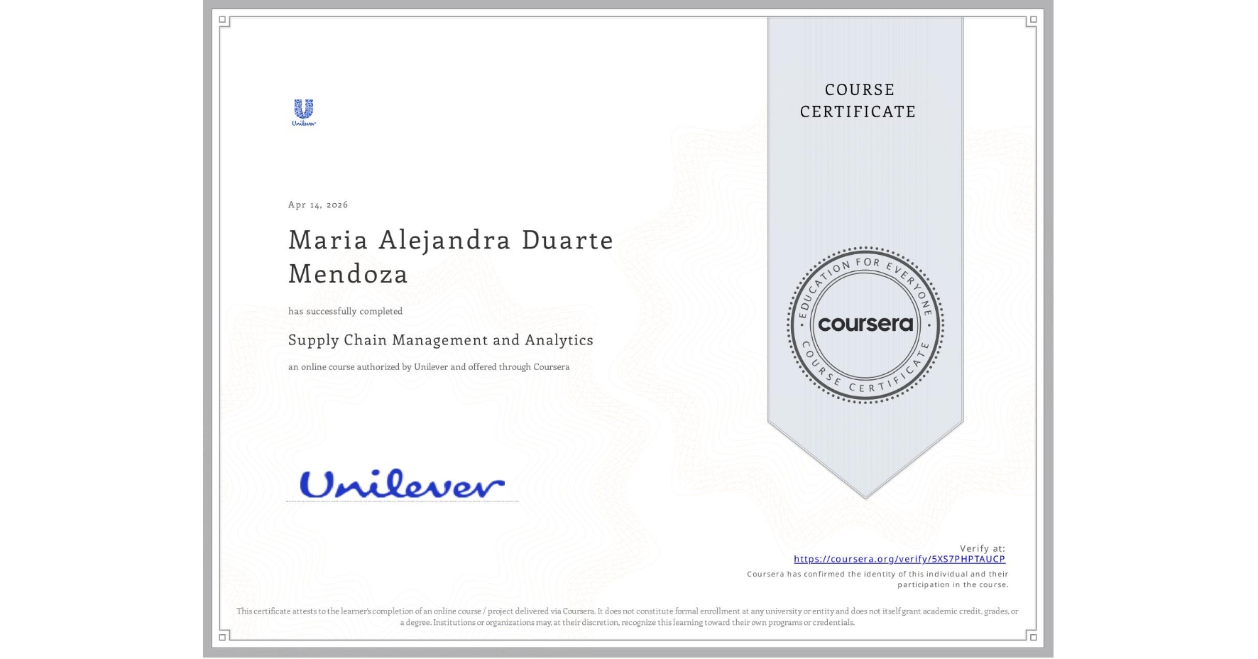 View certificate for Maria Alejandra  Duarte Mendoza, Supply Chain Management and Analytics, an online non-credit course authorized by Unilever and offered through Coursera