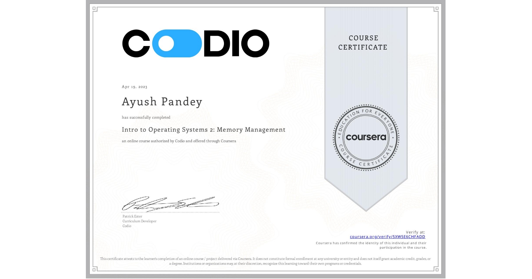 View certificate for Ayush Pandey, Intro to Operating Systems 2: Memory Management, an online non-credit course authorized by Codio and offered through Coursera