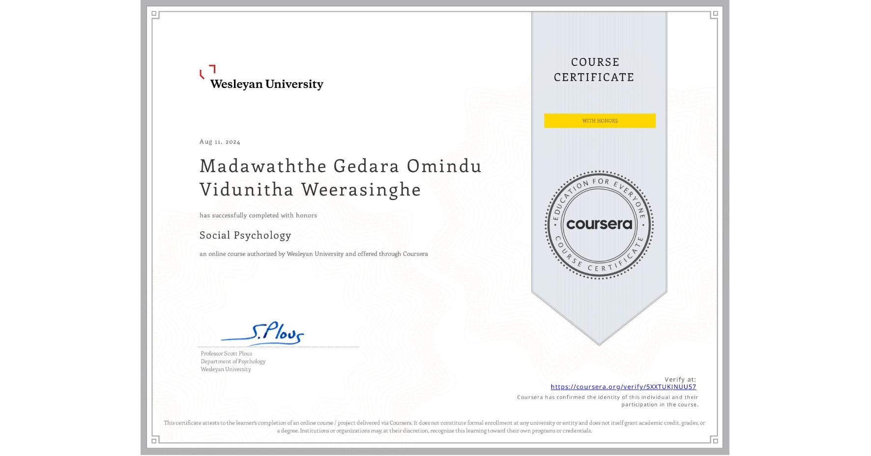 View certificate for Madawaththe Gedara Omindu Vidunitha Weerasinghe, Social Psychology, an online non-credit course authorized by Wesleyan University and offered through Coursera