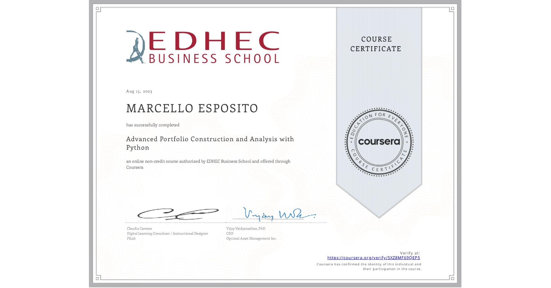 View certificate for MARCELLO ESPOSITO, Advanced Portfolio Construction and Analysis with Python, an online non-credit course authorized by EDHEC Business School and offered through Coursera