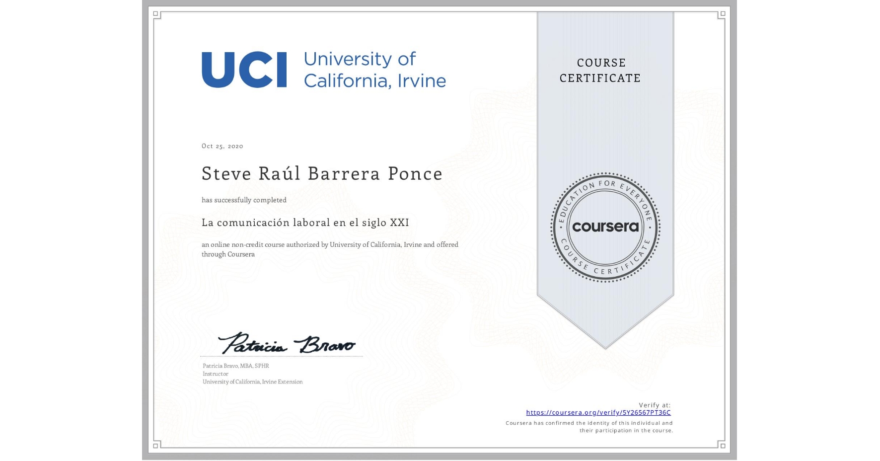 View certificate for Steve Raúl Barrera Ponce, La comunicación laboral en el siglo XXI , an online non-credit course authorized by University of California, Irvine and offered through Coursera