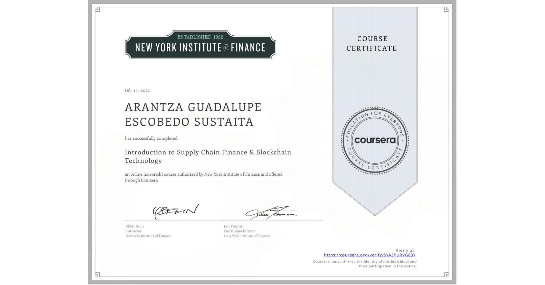 View certificate for ARANTZA GUADALUPE  ESCOBEDO SUSTAITA, Introduction to Supply Chain Finance & Blockchain Technology, an online non-credit course authorized by New York Institute of Finance and offered through Coursera