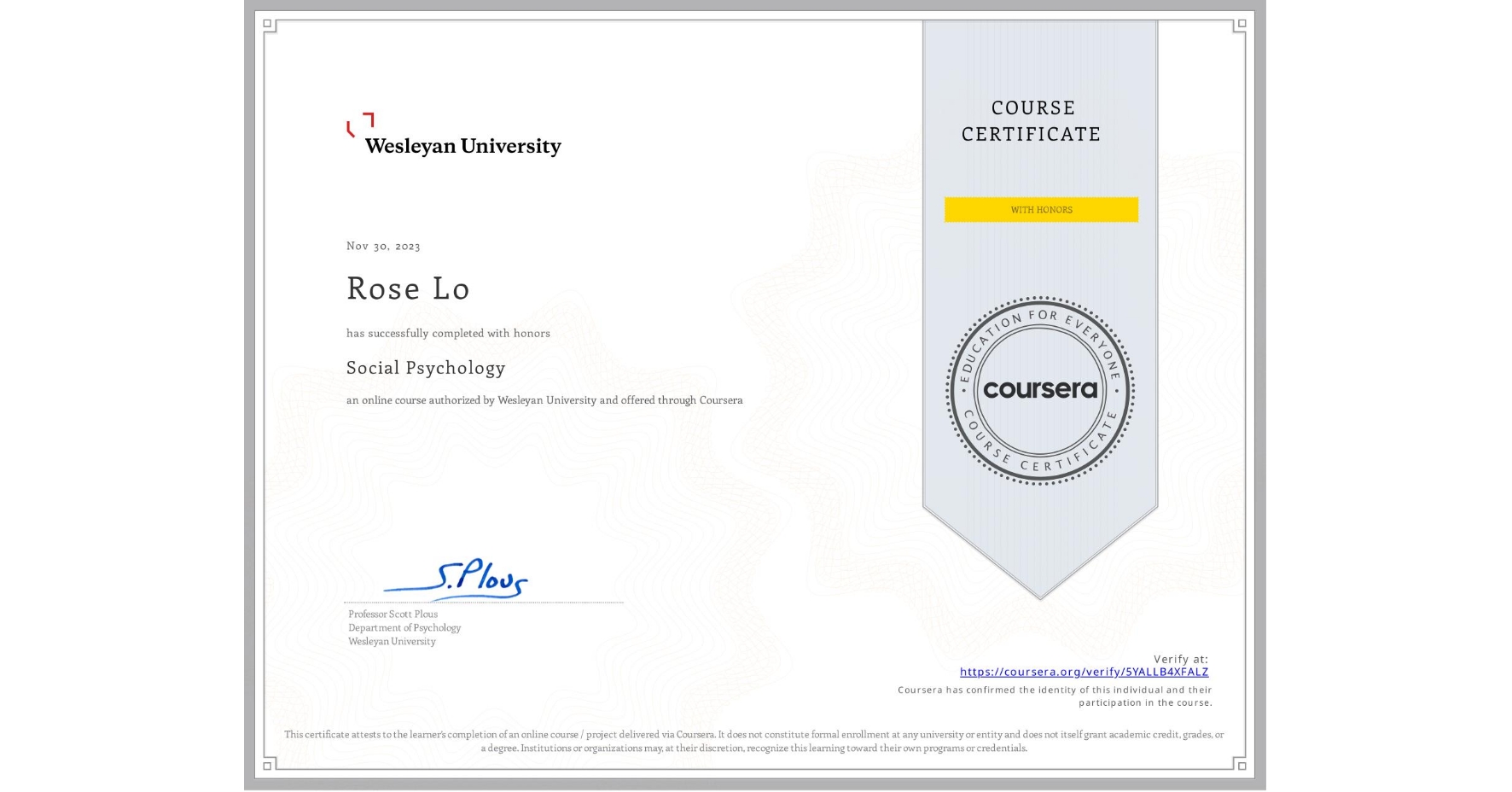 View certificate for Rose Lo, Social Psychology, an online non-credit course authorized by Wesleyan University and offered through Coursera