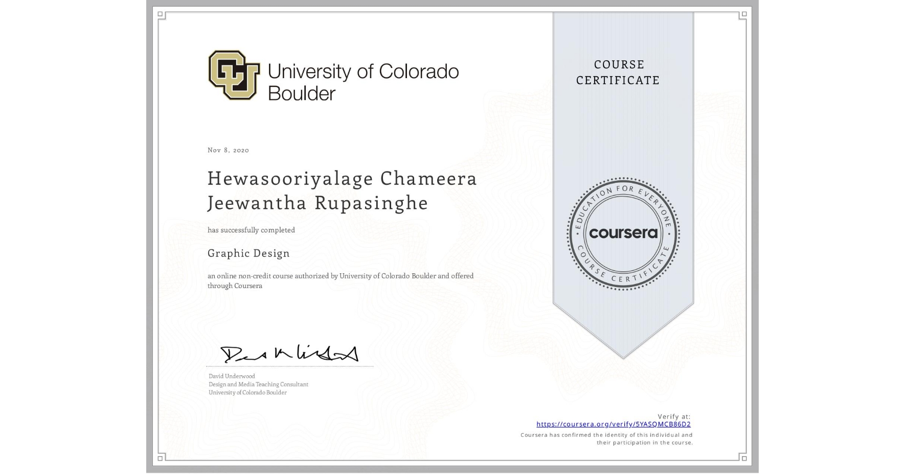 View certificate for Hewasooriyalage Chameera Jeewantha Rupasinghe, Graphic Design, an online non-credit course authorized by University of Colorado Boulder and offered through Coursera