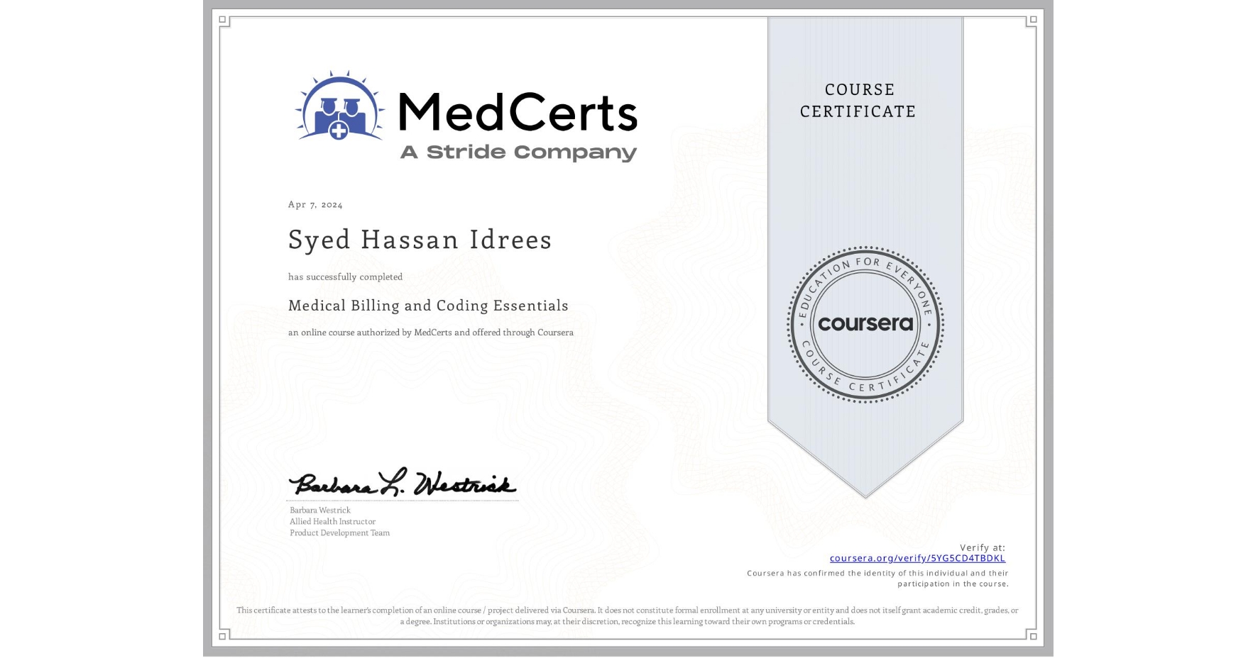 View certificate for Syed Hassan  Idrees, Medical Billing and Coding Essentials, an online non-credit course authorized by MedCerts and offered through Coursera