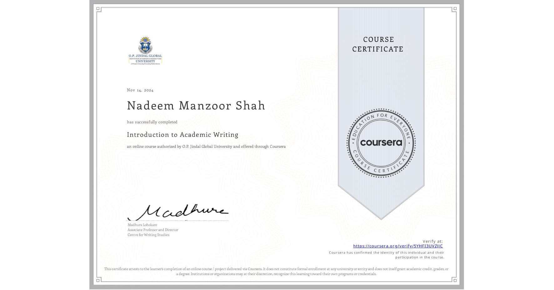 View certificate for Nadeem Manzoor Shah, Introduction to Academic Writing, an online non-credit course authorized by O.P. Jindal Global University and offered through Coursera