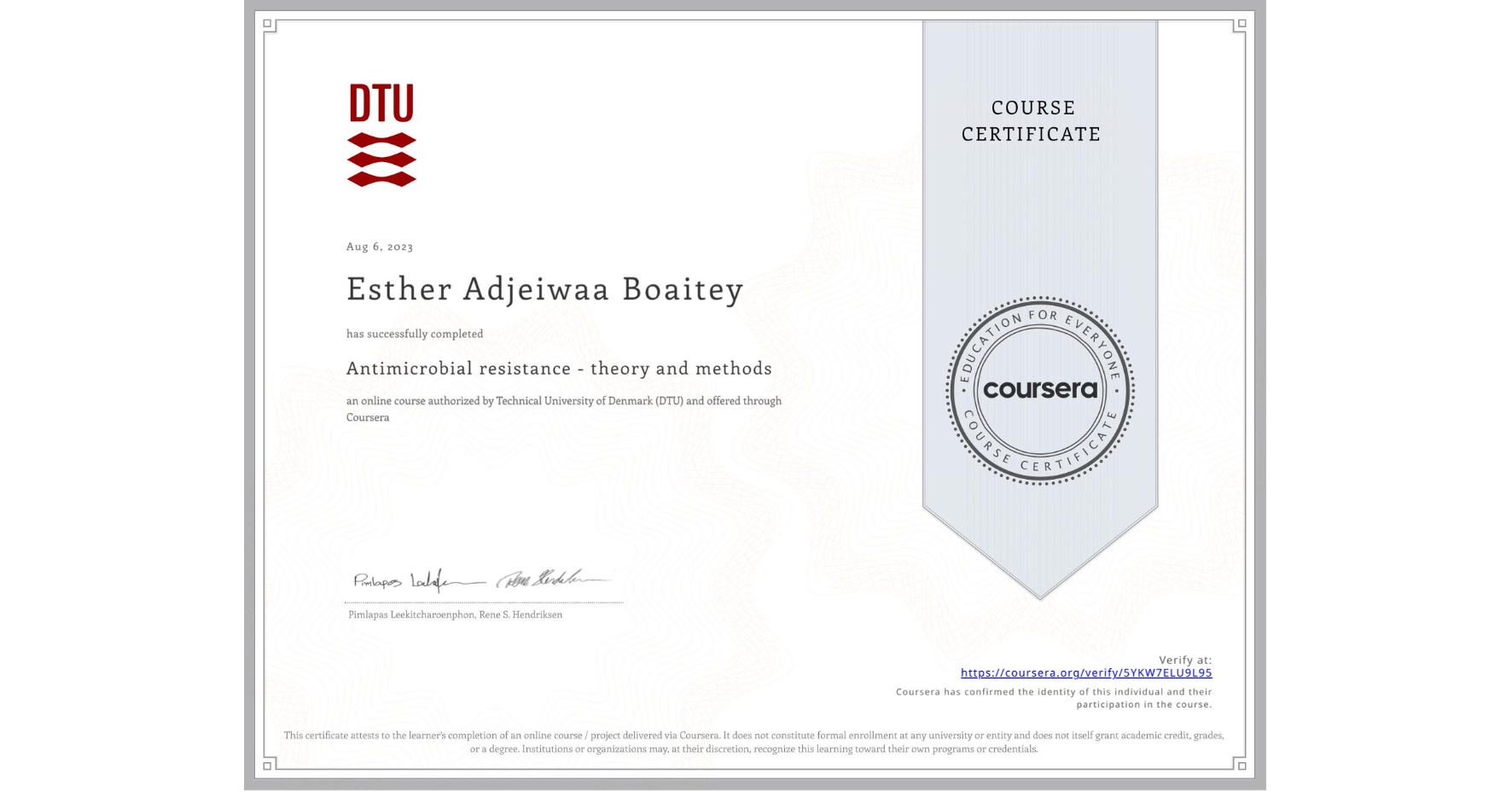 View certificate for Esther Adjeiwaa  Boaitey , Antimicrobial resistance - theory and methods, an online non-credit course authorized by Technical University of Denmark (DTU) and offered through Coursera