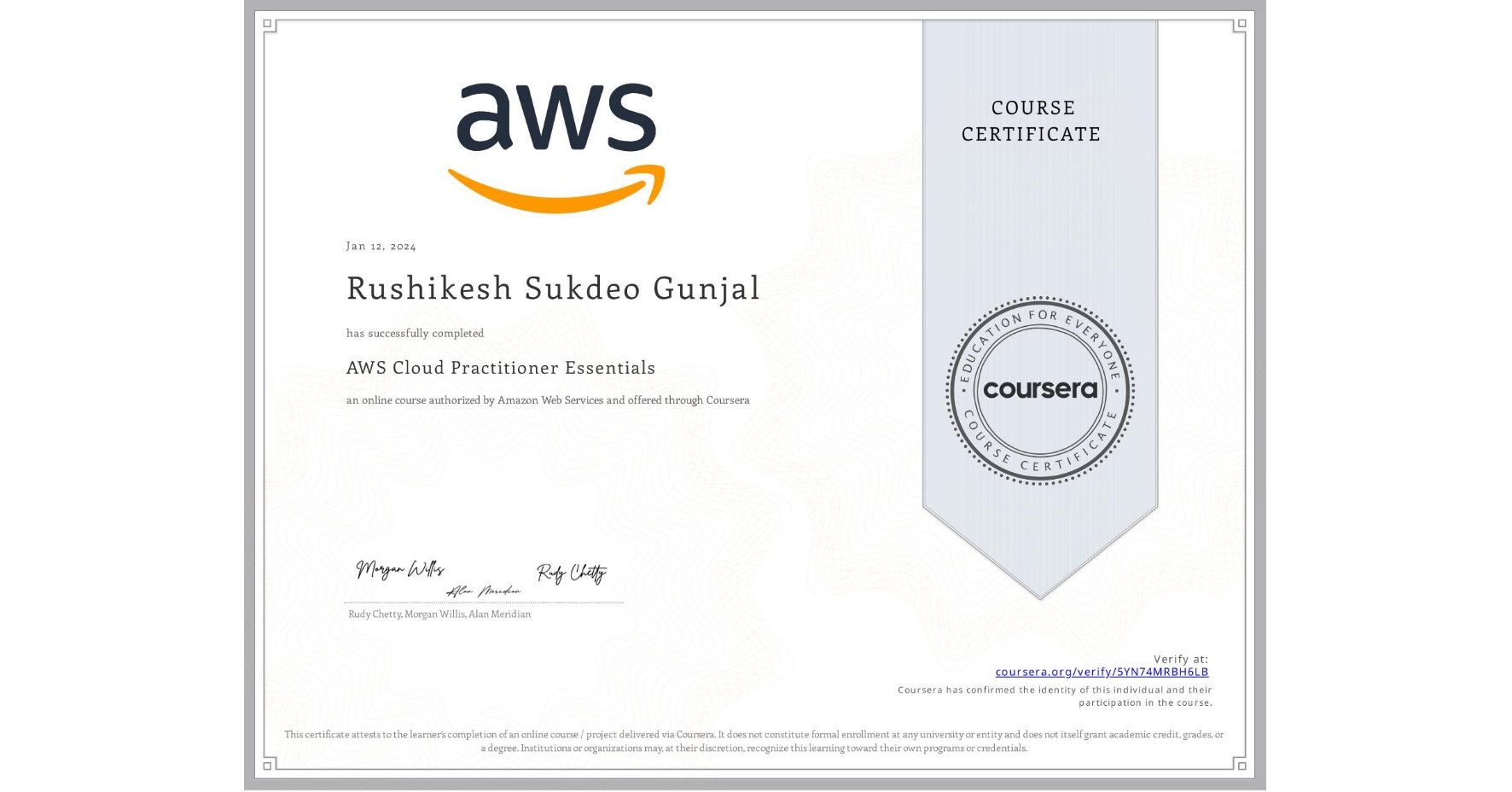 View certificate for Rushikesh Sukdeo Gunjal, AWS Cloud Practitioner Essentials, an online non-credit course authorized by Amazon Web Services and offered through Coursera