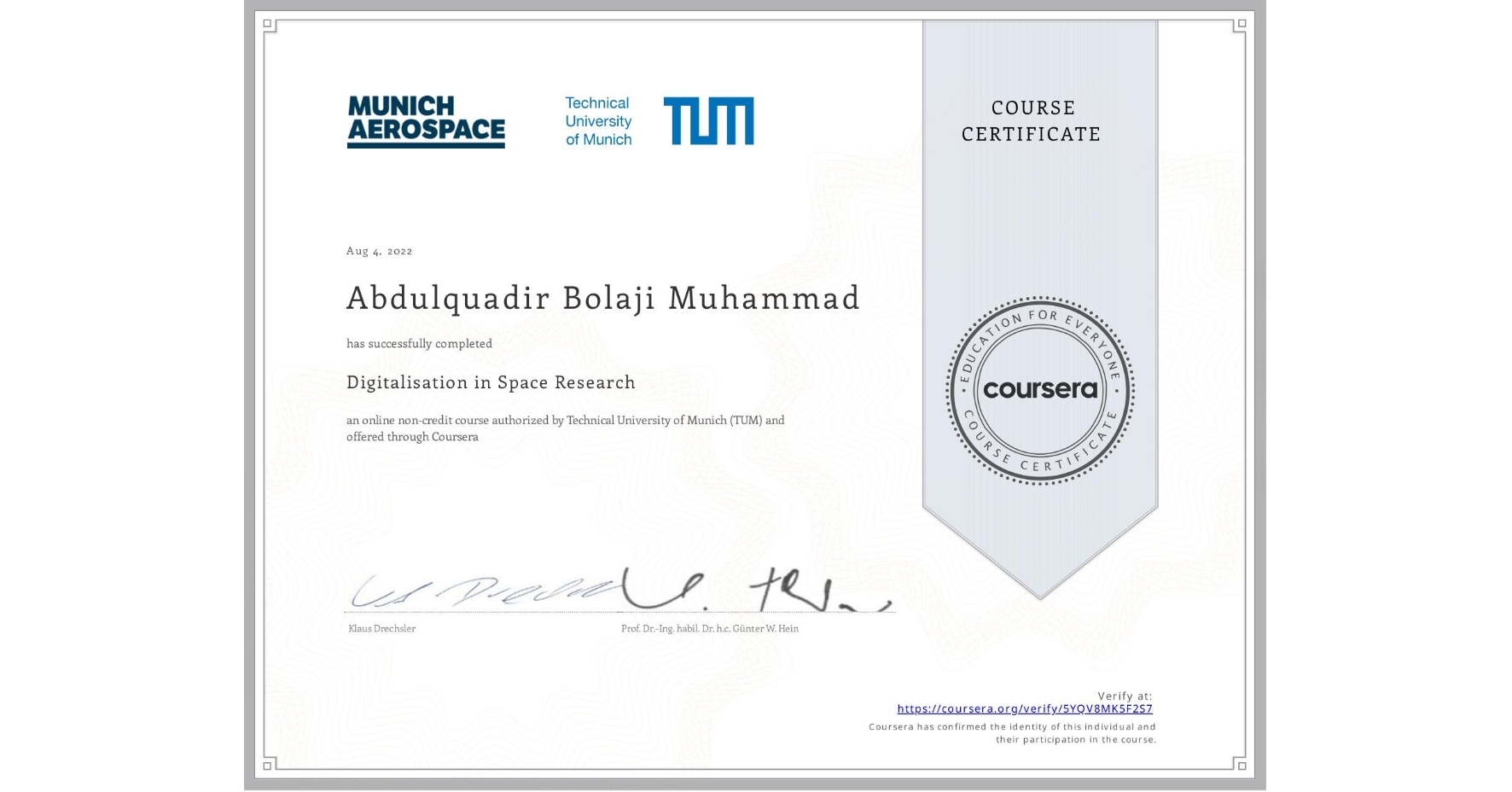 View certificate for Abdulquadir Bolaji Muhammad, Digitalisation in Space Research, an online non-credit course authorized by Technical University of Munich (TUM) and offered through Coursera