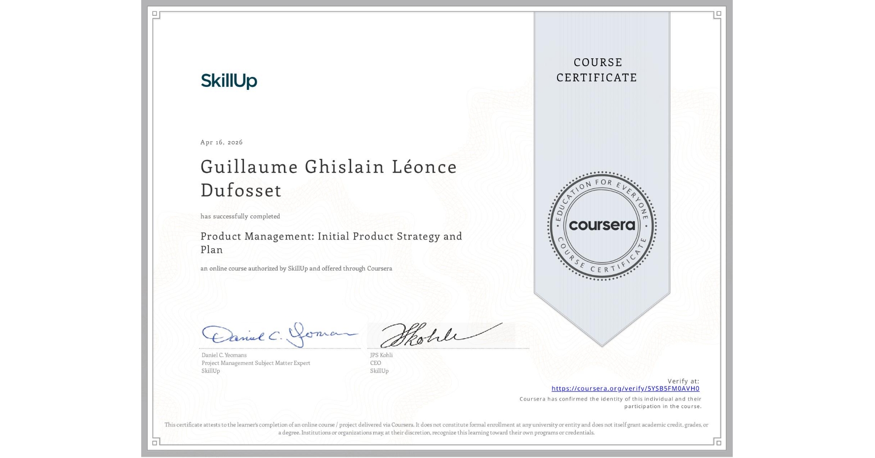 View certificate for Guillaume Ghislain Léonce Dufosset, Product Management: Initial Product Strategy and Plan, an online non-credit course authorized by SkillUp and offered through Coursera
